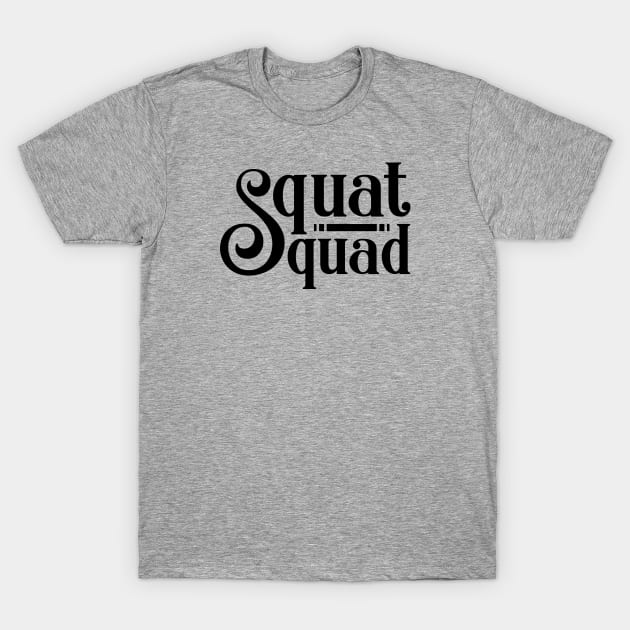 Squat Squad T-Shirt by zealology